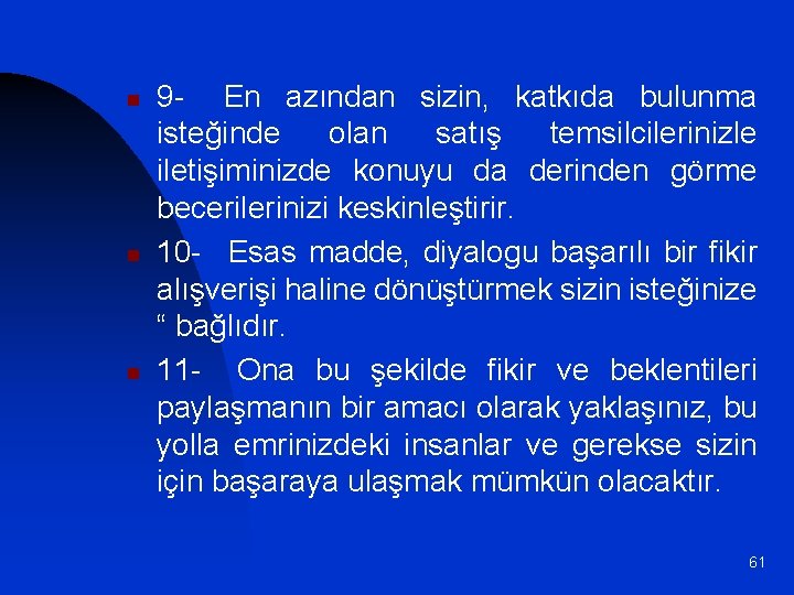 n n n 9 - En azından sizin, katkıda bulunma isteğinde olan satış temsilcilerinizle