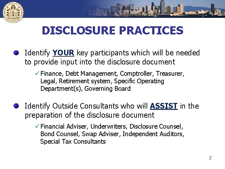 DISCLOSURE PRACTICES Identify YOUR key participants which will be needed to provide input into