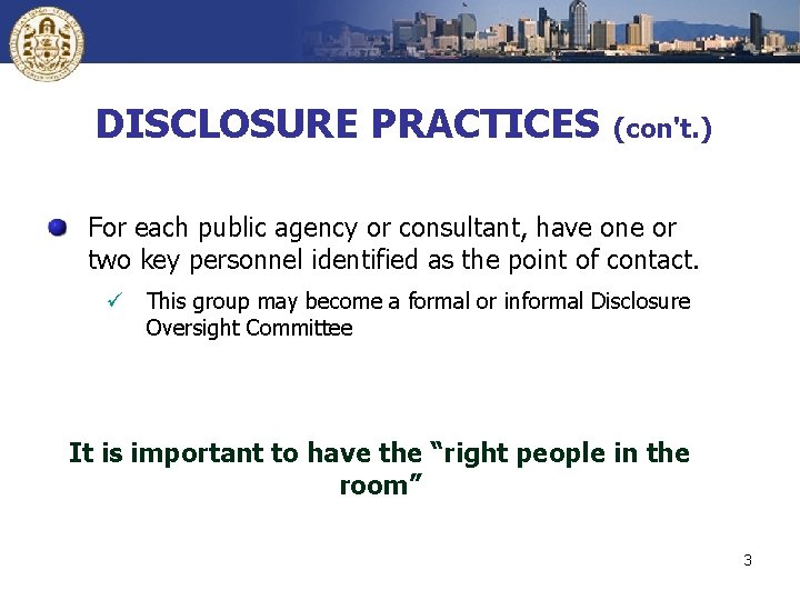 DISCLOSURE PRACTICES (con't. ) For each public agency or consultant, have one or two