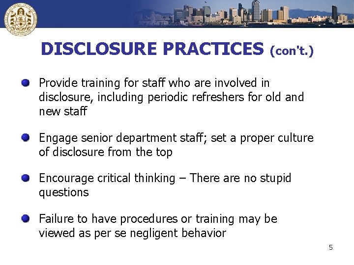 DISCLOSURE PRACTICES (con't. ) Provide training for staff who are involved in disclosure, including