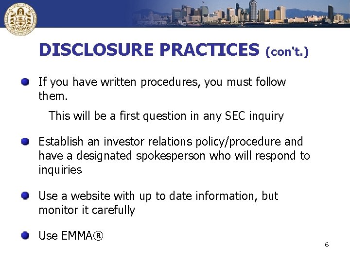 DISCLOSURE PRACTICES (con't. ) If you have written procedures, you must follow them. This