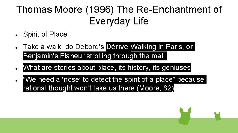 Thomas Moore (1996) The Re-Enchantment of Everyday Life Spirit of Place Take a walk,