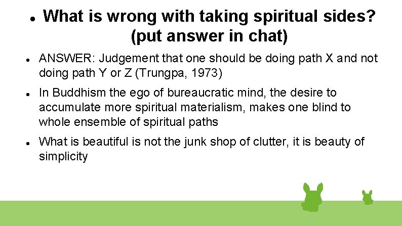 What is wrong with taking spiritual sides? (put answer in chat) ANSWER: Judgement