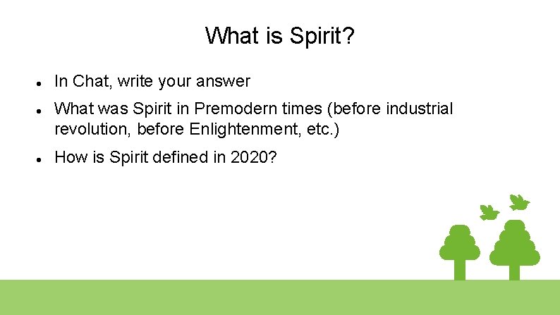 What is Spirit? In Chat, write your answer What was Spirit in Premodern times