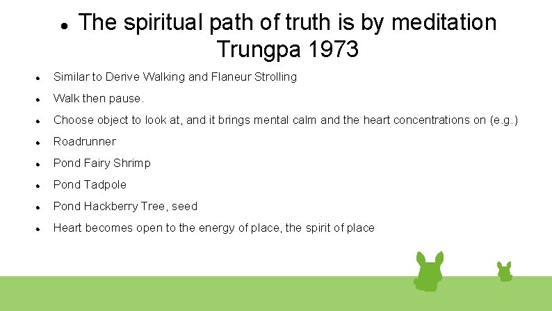  The spiritual path of truth is by meditation Trungpa 1973 Similar to Derive