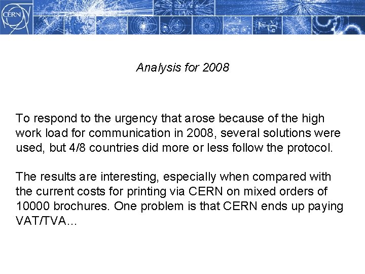 Analysis for 2008 To respond to the urgency that arose because of the high