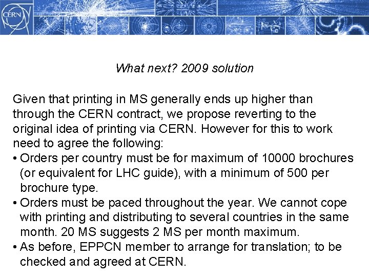 What next? 2009 solution Given that printing in MS generally ends up higher than