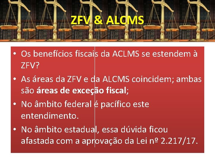 ZFV & ALCMS • Os benefícios fiscais da ACLMS se estendem à ZFV? •