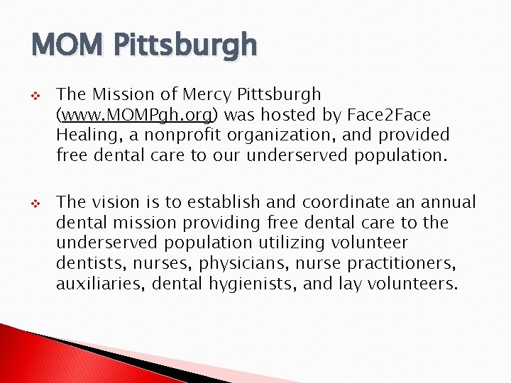 MOM Pittsburgh v v The Mission of Mercy Pittsburgh (www. MOMPgh. org) was hosted