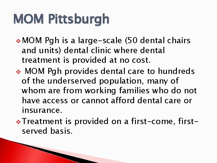 MOM Pittsburgh v MOM Pgh is a large-scale (50 dental chairs and units) dental