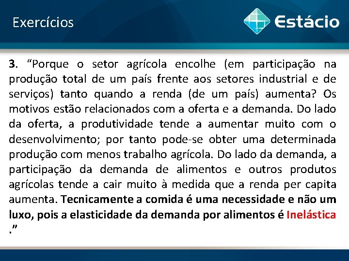 Exercícios 3. “Porque o setor agrícola encolhe (em participação na produção total de um