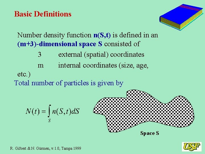 Basic Definitions Number density function n(S, t) is defined in an (m+3)-dimensional space S