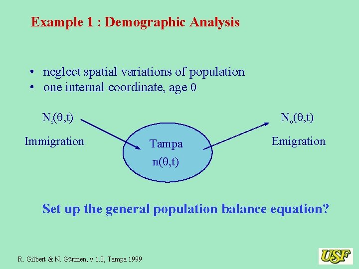 Example 1 : Demographic Analysis • neglect spatial variations of population • one internal