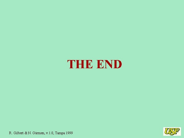 THE END R. Gilbert & N. Gürmen, v. 1. 0, Tampa 1999 