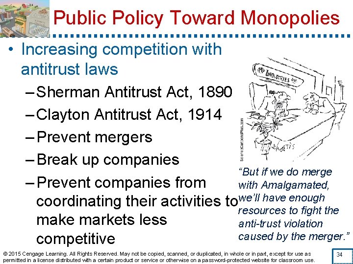 Public Policy Toward Monopolies • Increasing competition with antitrust laws – Sherman Antitrust Act,