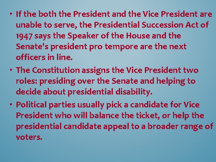  • If the both the President and the Vice President are unable to