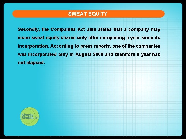 SWEAT EQUITY Secondly, the Companies Act also states that a company may issue sweat