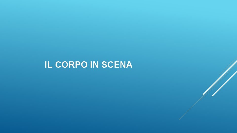 IL CORPO IN SCENA 