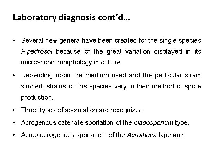 Laboratory diagnosis cont’d… • Several new genera have been created for the single species