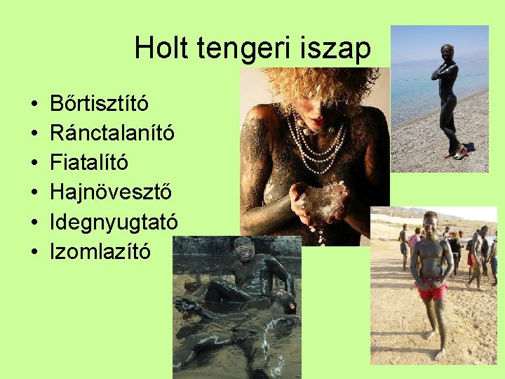 Holt tengeri iszap • • • Bőrtisztító Ránctalanító Fiatalító Hajnövesztő Idegnyugtató Izomlazító 