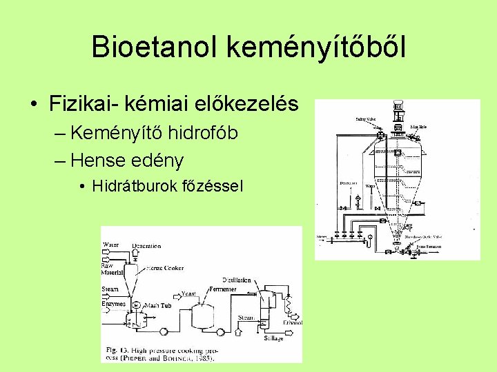 Bioetanol keményítőből • Fizikai- kémiai előkezelés – Keményítő hidrofób – Hense edény • Hidrátburok