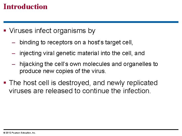 Introduction § Viruses infect organisms by – binding to receptors on a host’s target