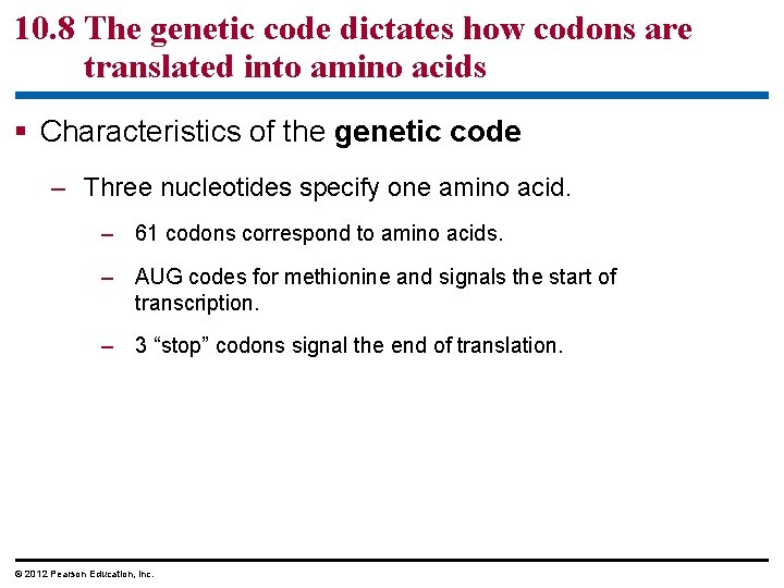 10. 8 The genetic code dictates how codons are translated into amino acids §