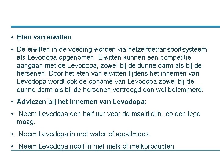  • Eten van eiwitten • De eiwitten in de voeding worden via hetzelfdetransportsysteem