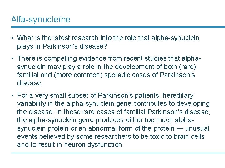 Alfa-synucleïne • What is the latest research into the role that alpha-synuclein plays in