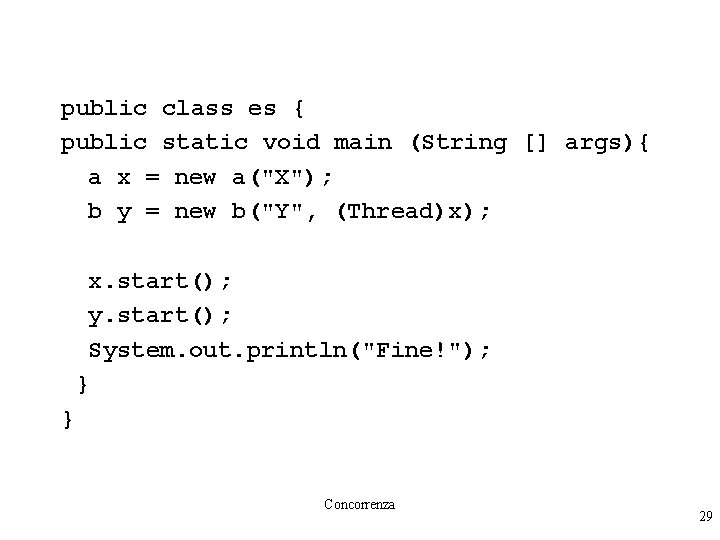 public class es { public static void main (String [] args){ a x =