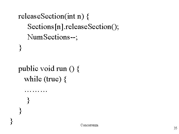 release. Section(int n) { Sections[n]. release. Section(); Num. Sections--; } public void run ()