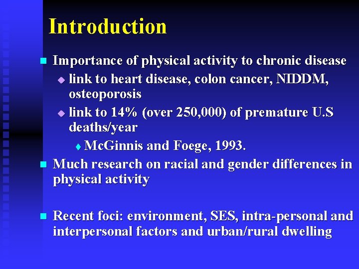 Introduction n Importance of physical activity to chronic disease u link to heart disease,