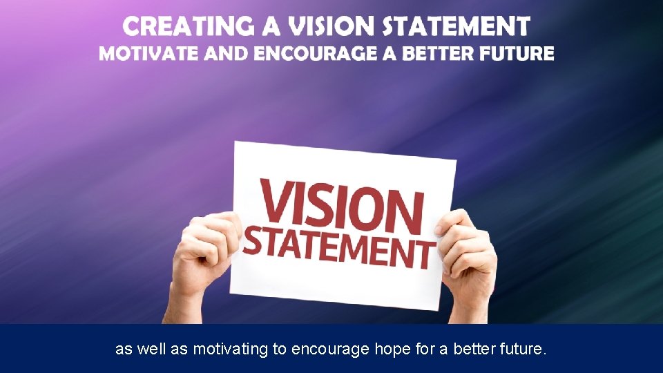 as well as motivating to encourage hope for a better future. 