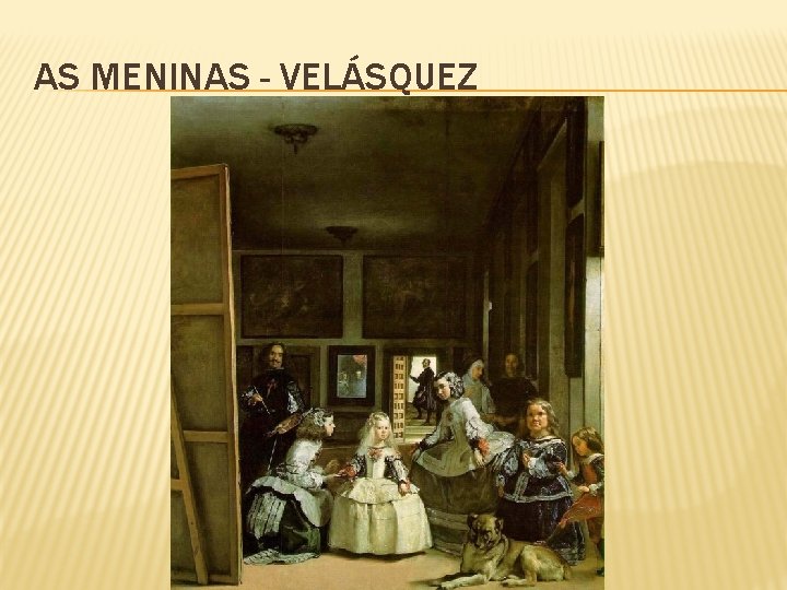 AS MENINAS - VELÁSQUEZ 