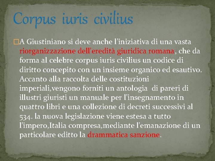 Corpus iuris civilius �A Giustiniano si deve anche l’iniziativa di una vasta riorganizzazione dell’eredità