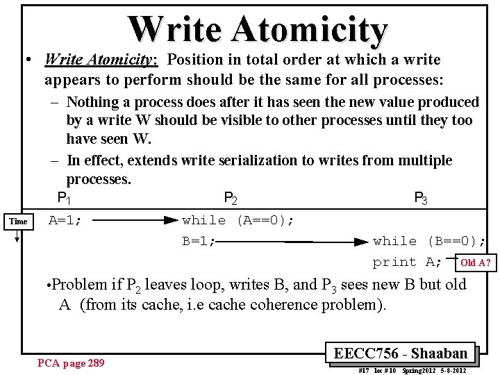 Write Atomicity • Write Atomicity: Position in total order at which a write appears