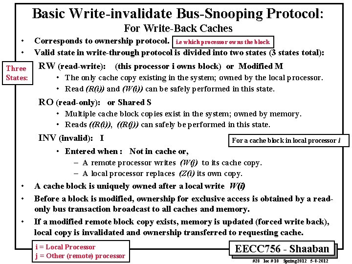 Basic Write-invalidate Bus-Snooping Protocol: For Write-Back Caches • • Three States: Corresponds to ownership