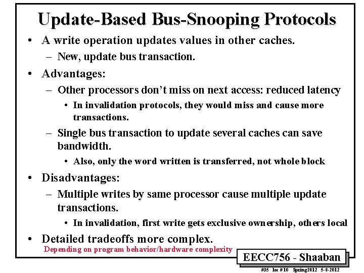 Update-Based Bus-Snooping Protocols • A write operation updates values in other caches. – New,