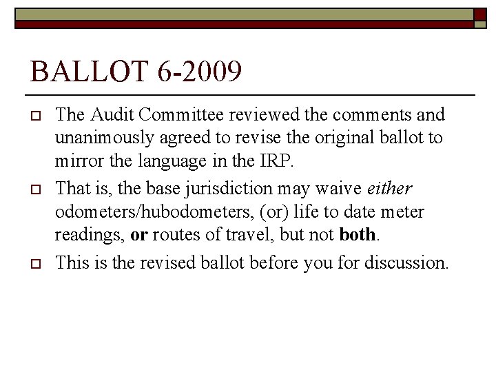 BALLOT 6 -2009 o o o The Audit Committee reviewed the comments and unanimously