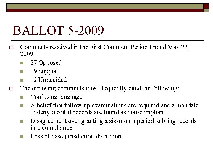 BALLOT 5 -2009 o o Comments received in the First Comment Period Ended May