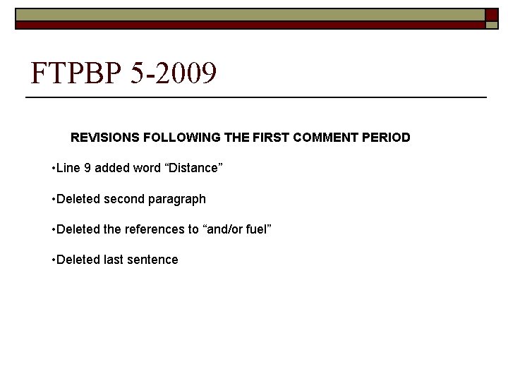 FTPBP 5 -2009 REVISIONS FOLLOWING THE FIRST COMMENT PERIOD • Line 9 added word