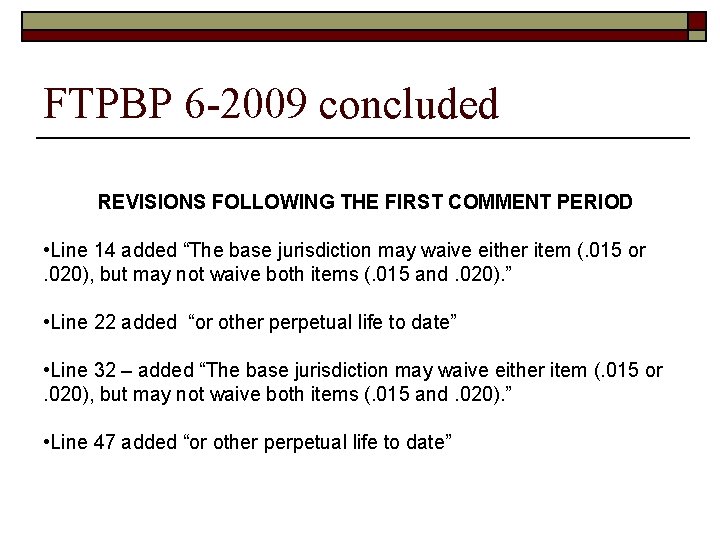 FTPBP 6 -2009 concluded REVISIONS FOLLOWING THE FIRST COMMENT PERIOD • Line 14 added