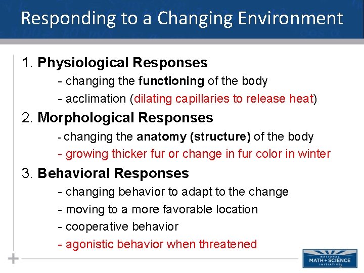 Responding to a Changing Environment 1. Physiological Responses - changing the functioning of the