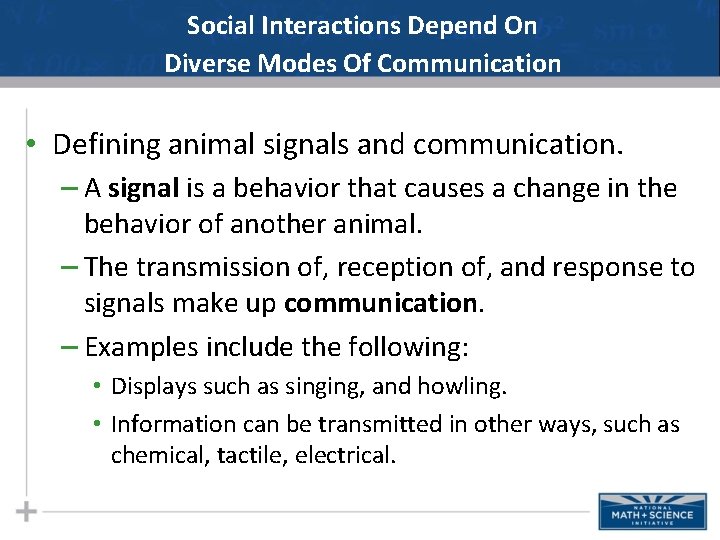 Social Interactions Depend On Diverse Modes Of Communication • Defining animal signals and communication.