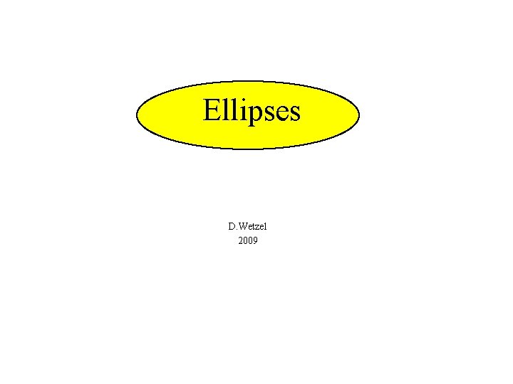 Ellipses D. Wetzel 2009 