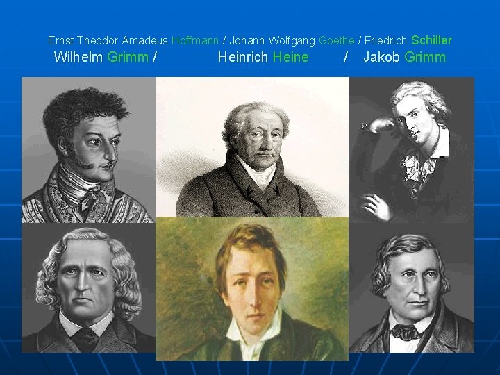 Ernst Theodor Amadeus Hoffmann / Johann Wolfgang Goethe / Friedrich Schiller Wilhelm Grimm /