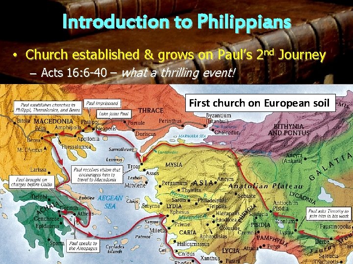 Introduction to Philippians • Church established & grows on Paul’s 2 nd Journey –