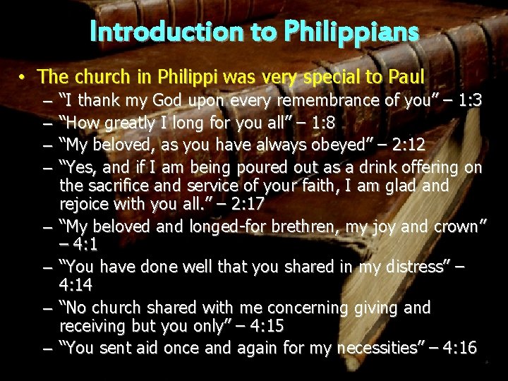 Introduction to Philippians • The church in Philippi was very special to Paul –