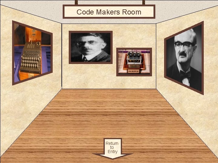 Code Makers Room 1 Return to Entry 