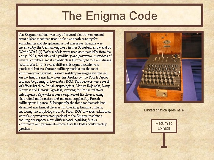 The Enigma Code An Enigma machine was any of several electro-mechanical rotor cipher machines